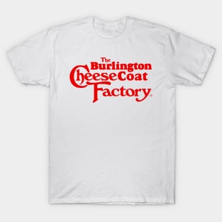 Burlington CheeseCoat Factory - Meme T-Shirt